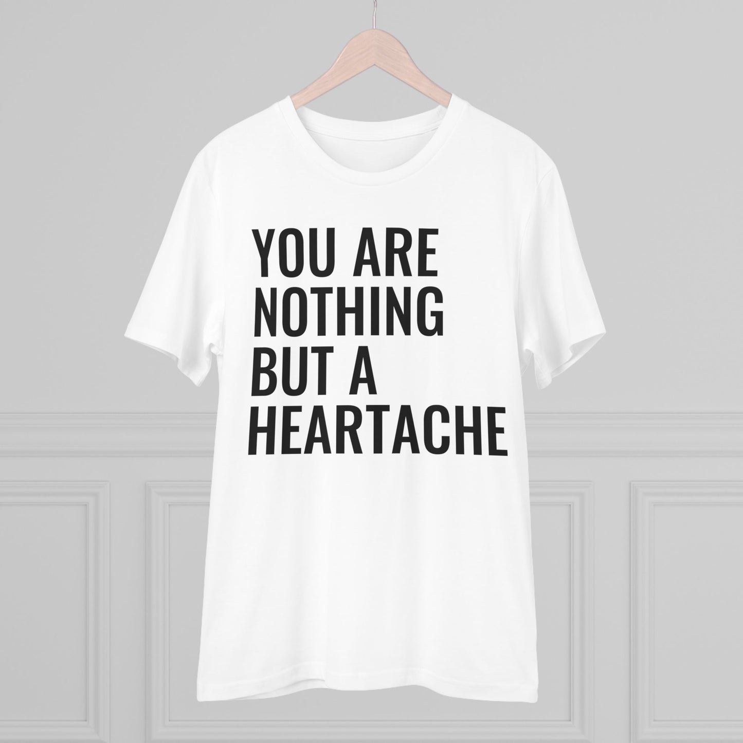 Nothing But A Heartache - Organic Creator T-shirt - Unisex