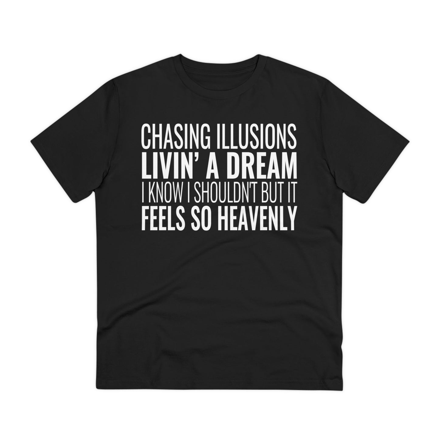 Chasing Illusions Lyrics - Organic Creator T-shirt - Unisex