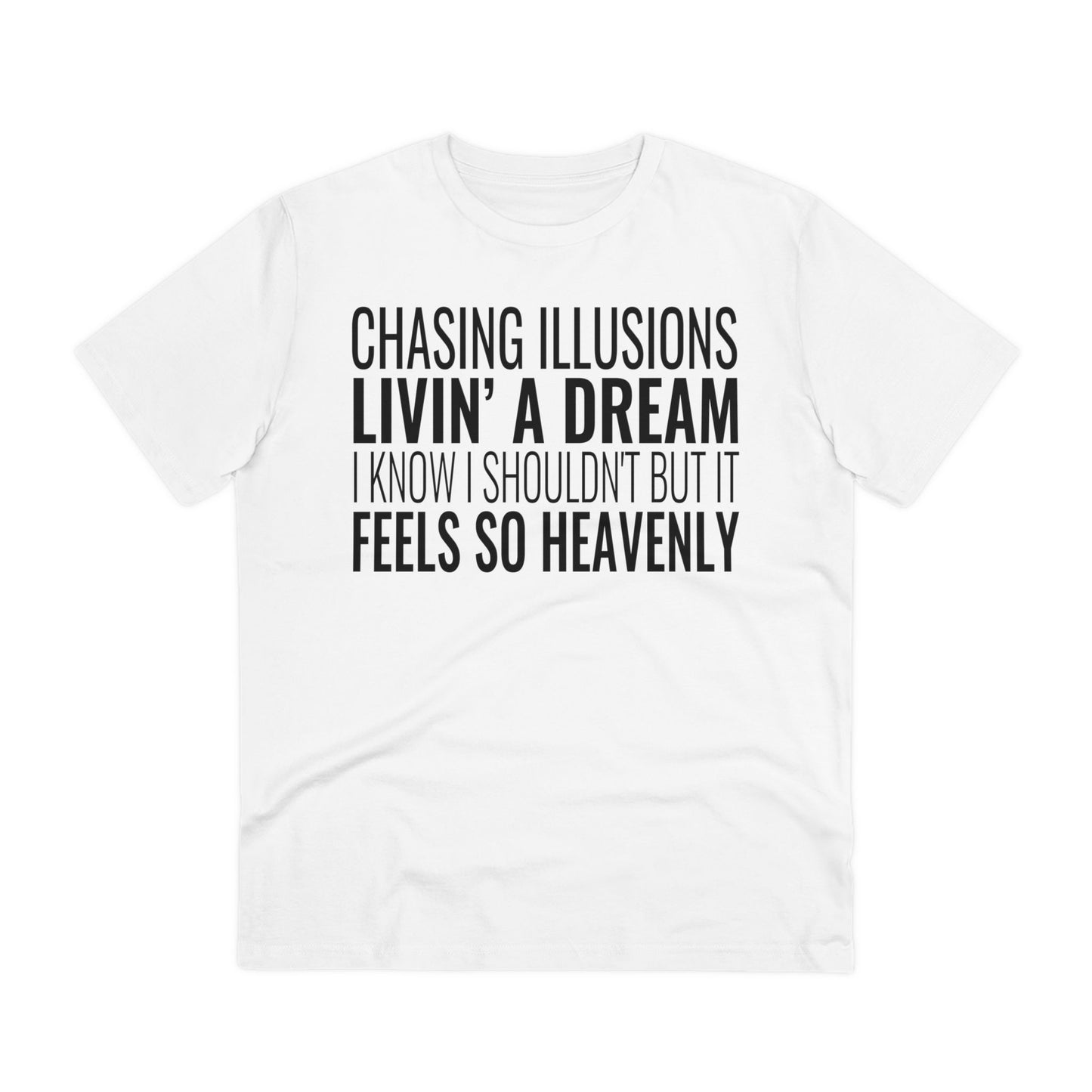 Chasing Illusions Lyrics - Organic Creator T-shirt - Unisex